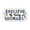 Educator of Tiny Humans